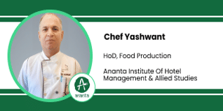 Ananta Institute of Hotel Management & Allied Studies, HoD, Food Production: Chef Yashwant Interview
